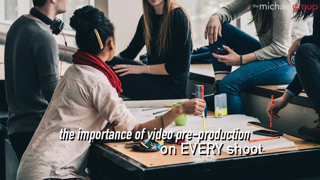 Plan Your Video Pre Production No Matter The Size Of The Job